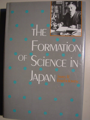 The Formation of Science in Japan: Building a Research Tradition,Used