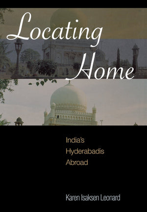 Locating Home: India'S Hyderabadis Abroad,Used