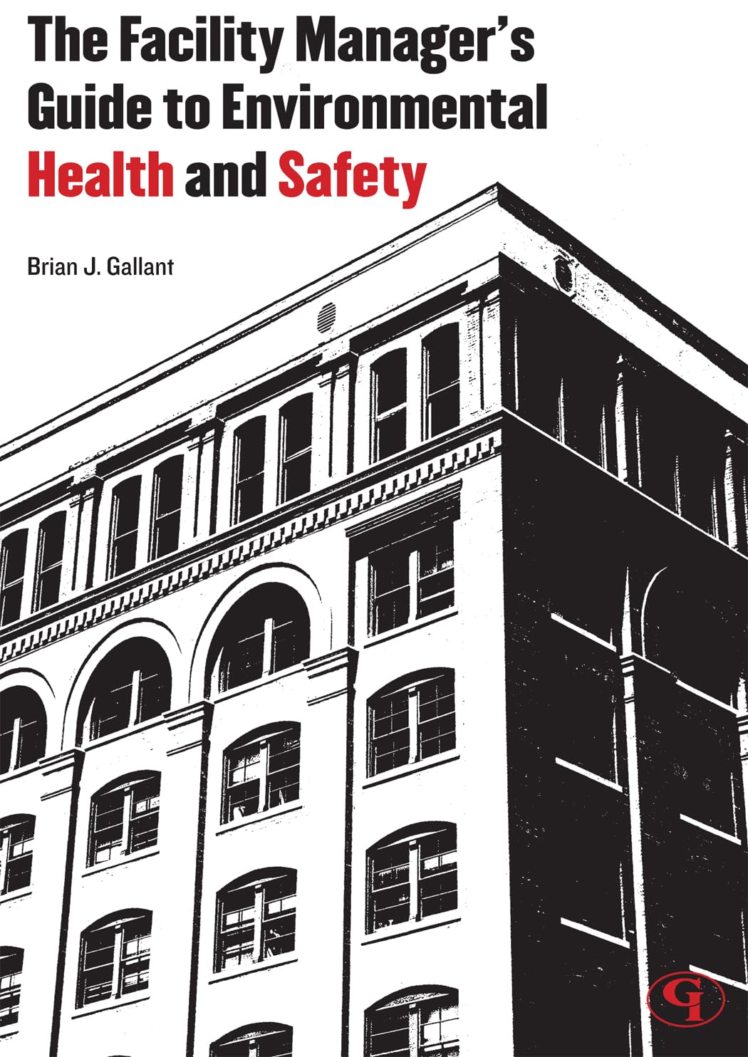 The Facility Manager's Guide to Environmental Health and Safety,Used
