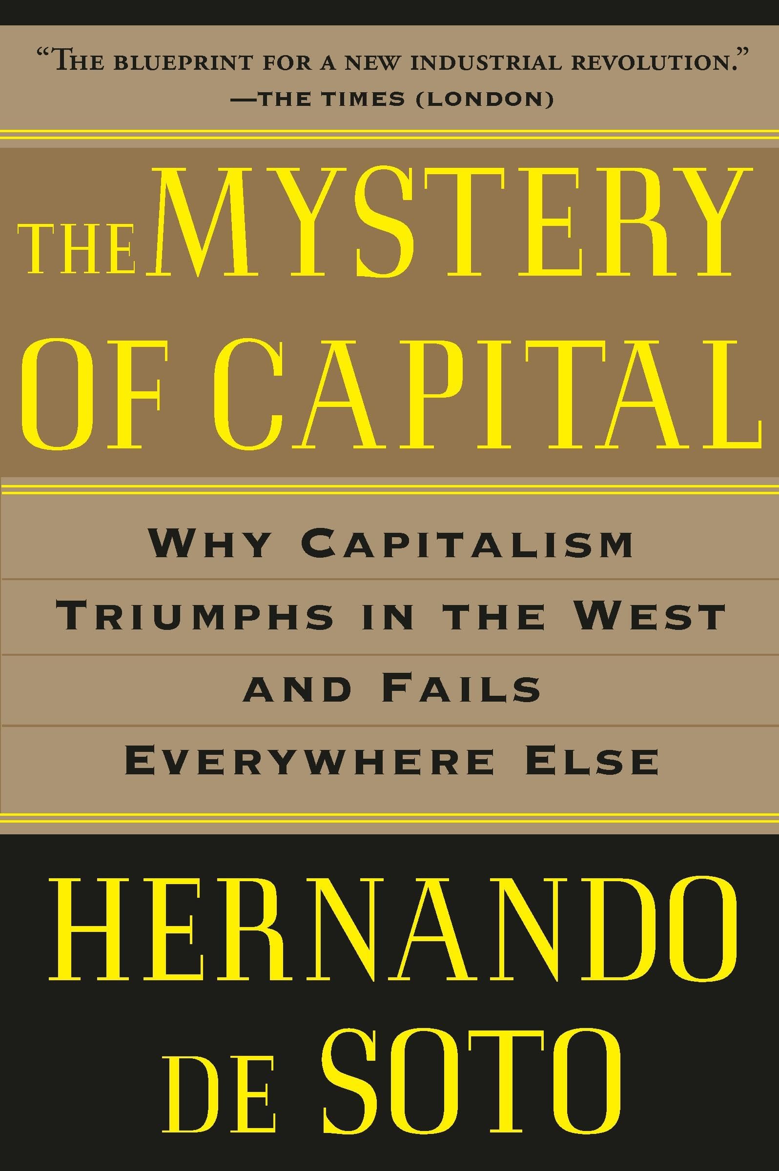 The Mystery of Capital: Why Capitalism Triumphs in the West and Fails Everywhere Else,Used