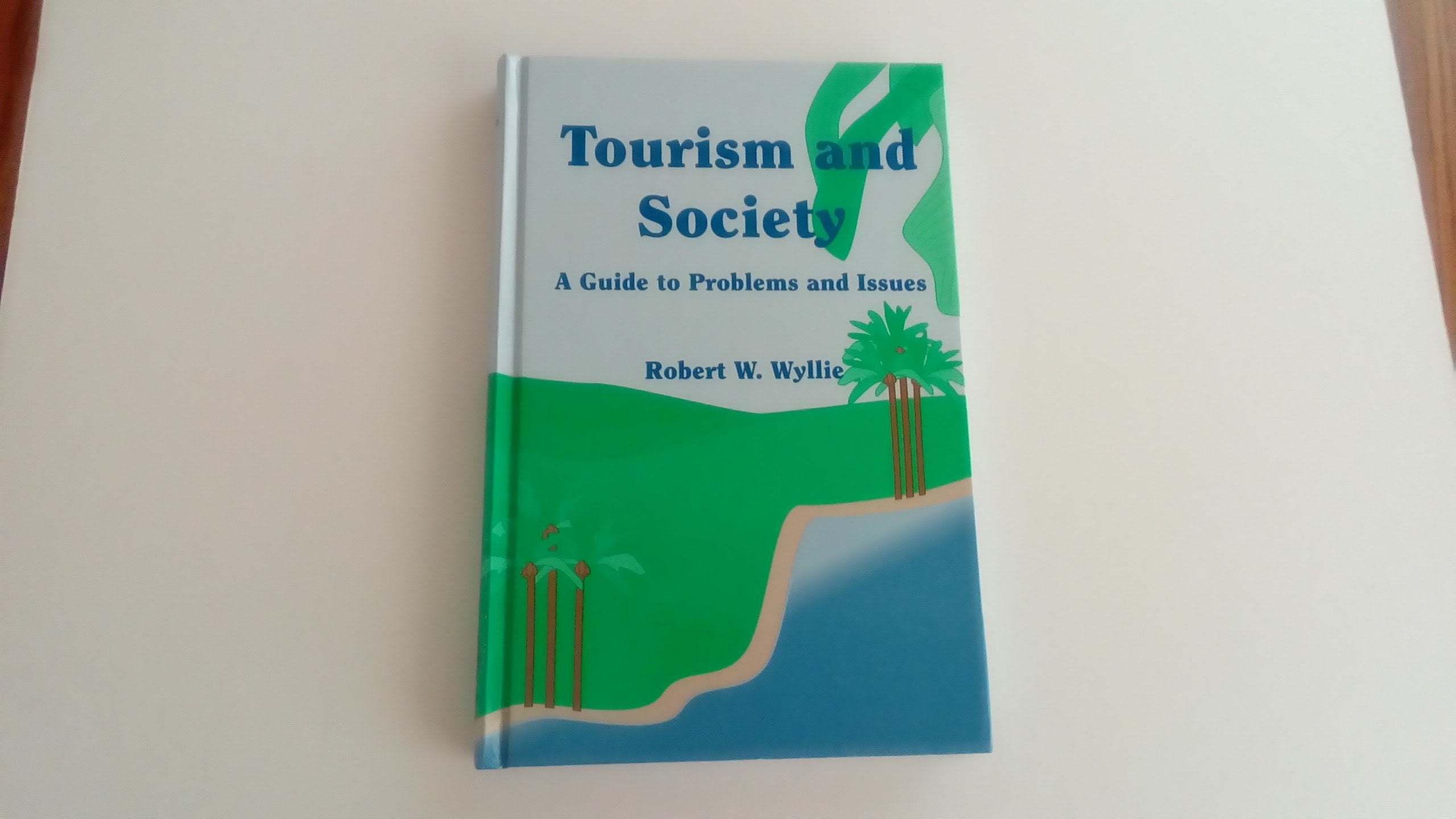 Tourism & Society: A Guide to Problems & Issues,New