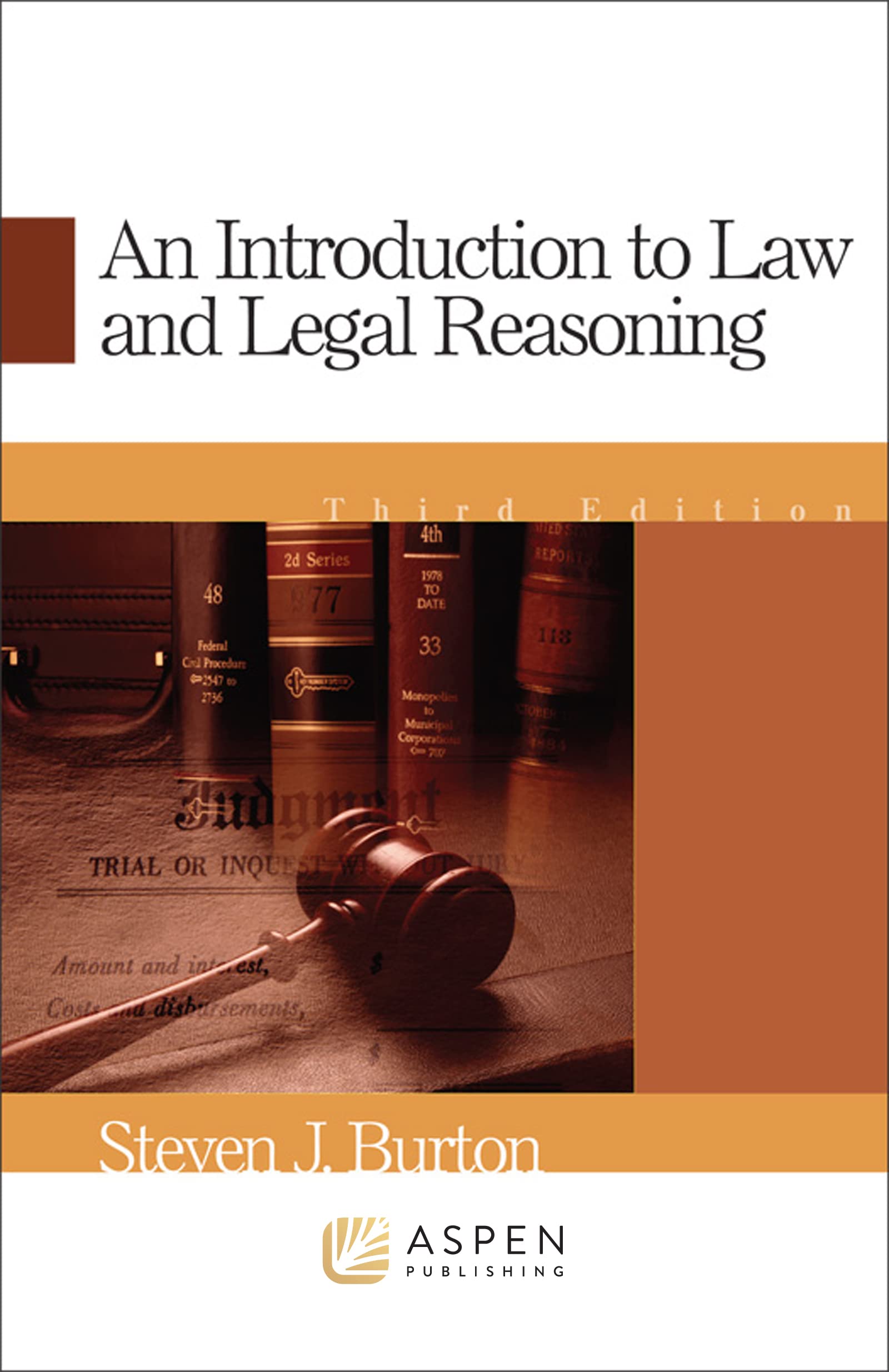An Introduction To Law & Legal Reasoning (Aspen Treatise Series) (Academic Success)