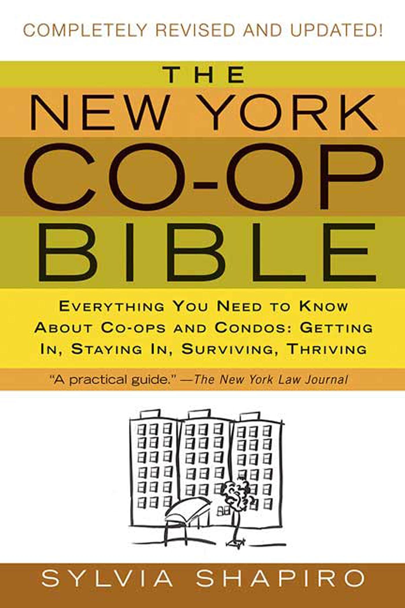 The New York Coop Bible: Everything You Need to Know About Coops and Condos: Getting In, Staying In, Surviving, Thriving,Used