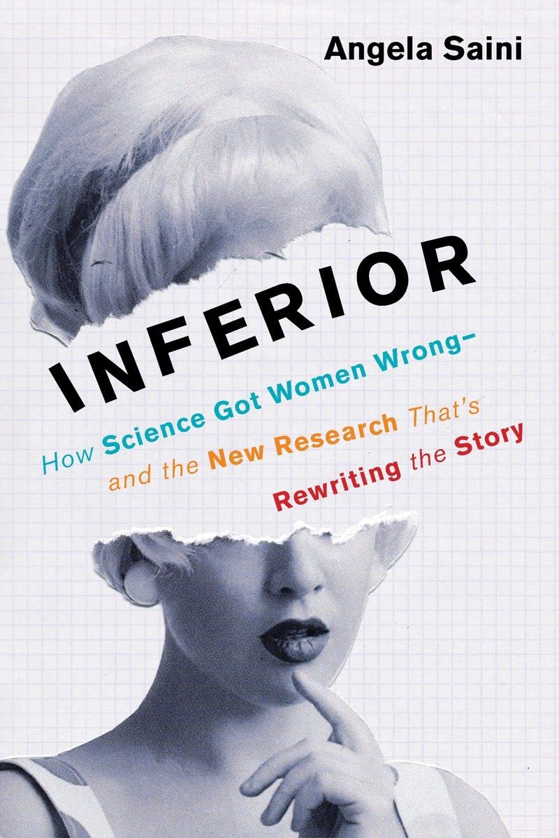 Inferior: How Science Got Women Wrongand The New Research That'S Rewriting The Story,Used