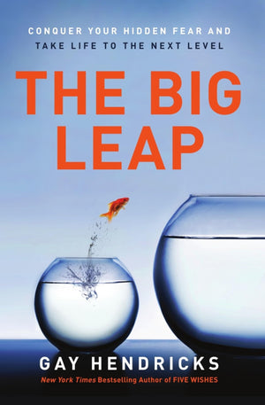 The Big Leap: A Guide To Transcending Personal Limits, Overcoming Fears, And Unleashing Your Authentic Greatness For A Better Li,New
