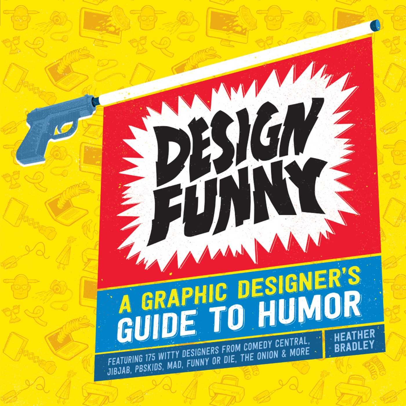Design Funny: A Graphic Designer's Guide to Humor,Used