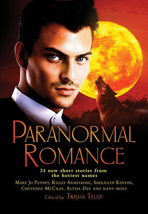 The Mammoth Book Of Paranormal Romance (Mammoth Books): 24 New Short Stories From The Hottest Names,Used