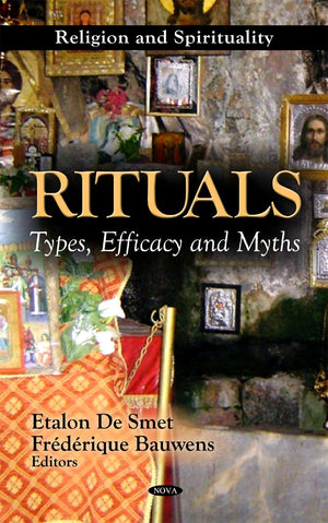Rituals: Types, Efficacy and Myths (Religion and Spirituality),Used