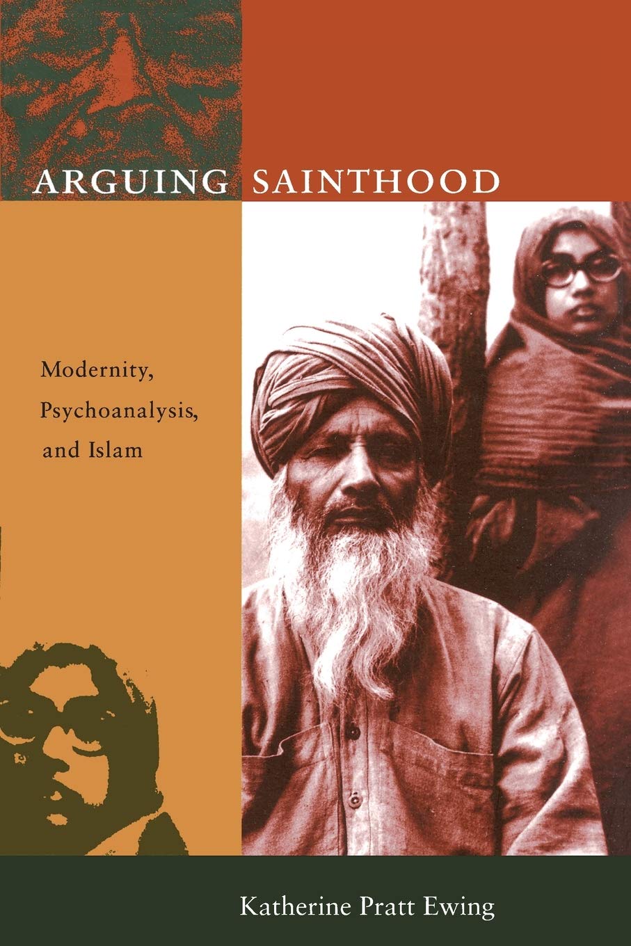Arguing Sainthood: Modernity, Psychoanalysis, And Islam,Used