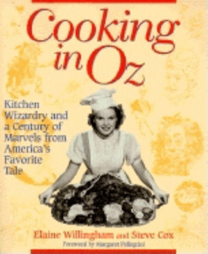 Cooking in Oz: Kitchen Wizardry from America's Favorite Fairy Tale,Used