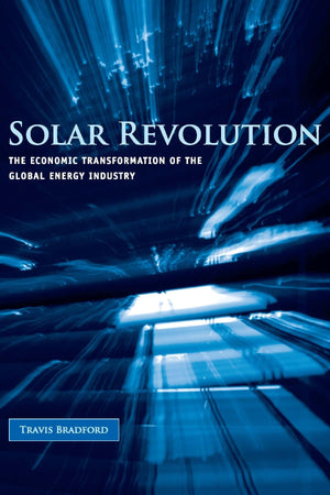 Solar Revolution: The Economic Transformation of the Global Energy Industry (Mit Press),New