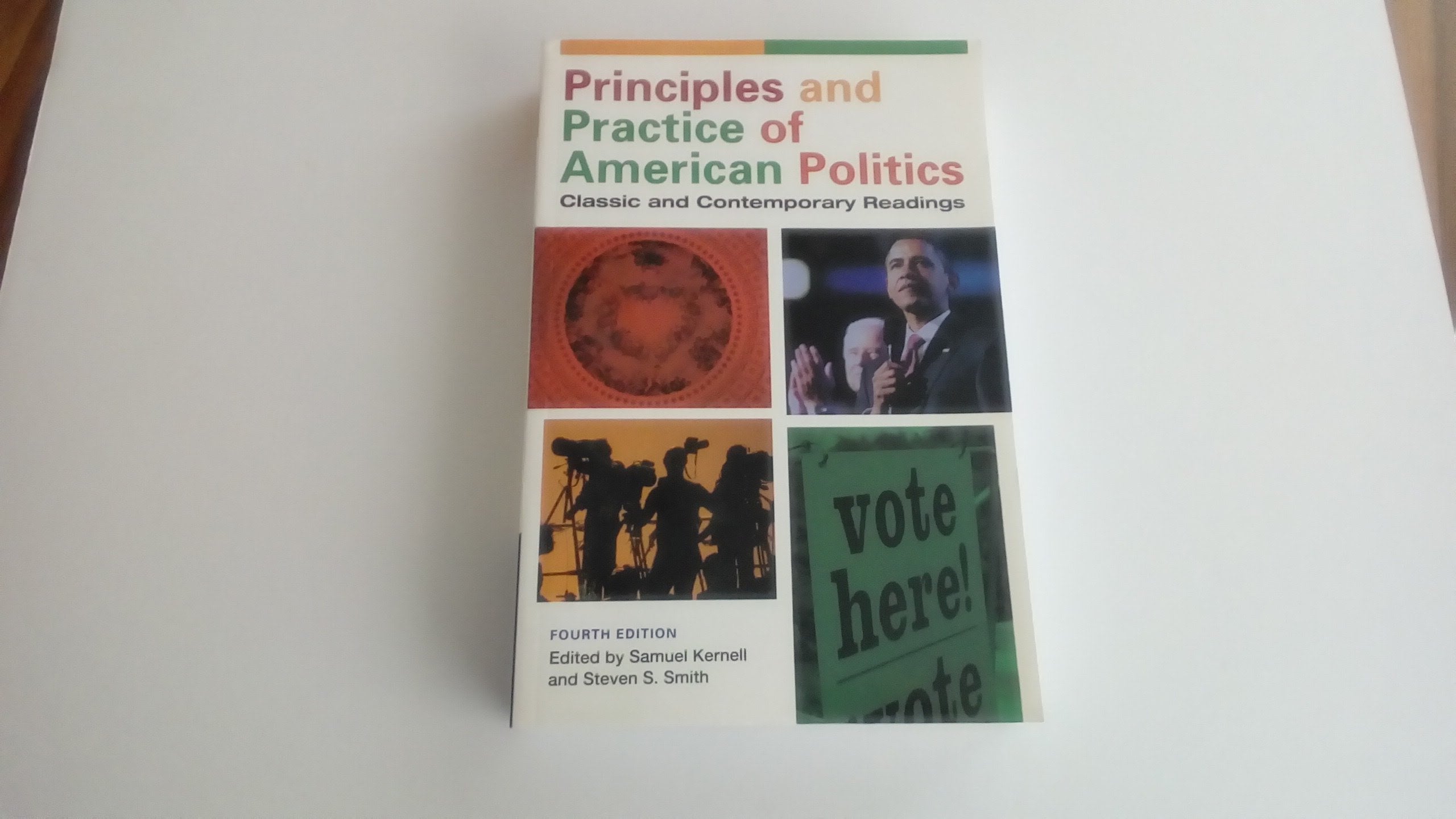 Principles and Practice of American Politics: Classic and Contemporary Readings, Fourth Edition,New