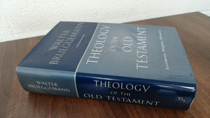 Theology Of The Old Testament: Testimony, Dispute, Advocacy