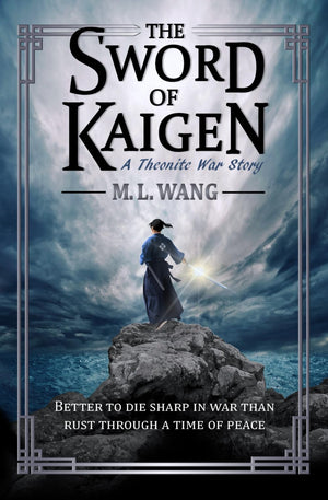 The Sword Of Kaigen: A Theonite War Story,New