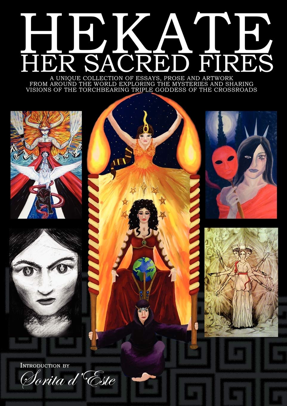 Hekate Her Sacred Fires: A Unique Collection of Essays, Prose and Artwork from around the world exploring the mysteries and shar,Used