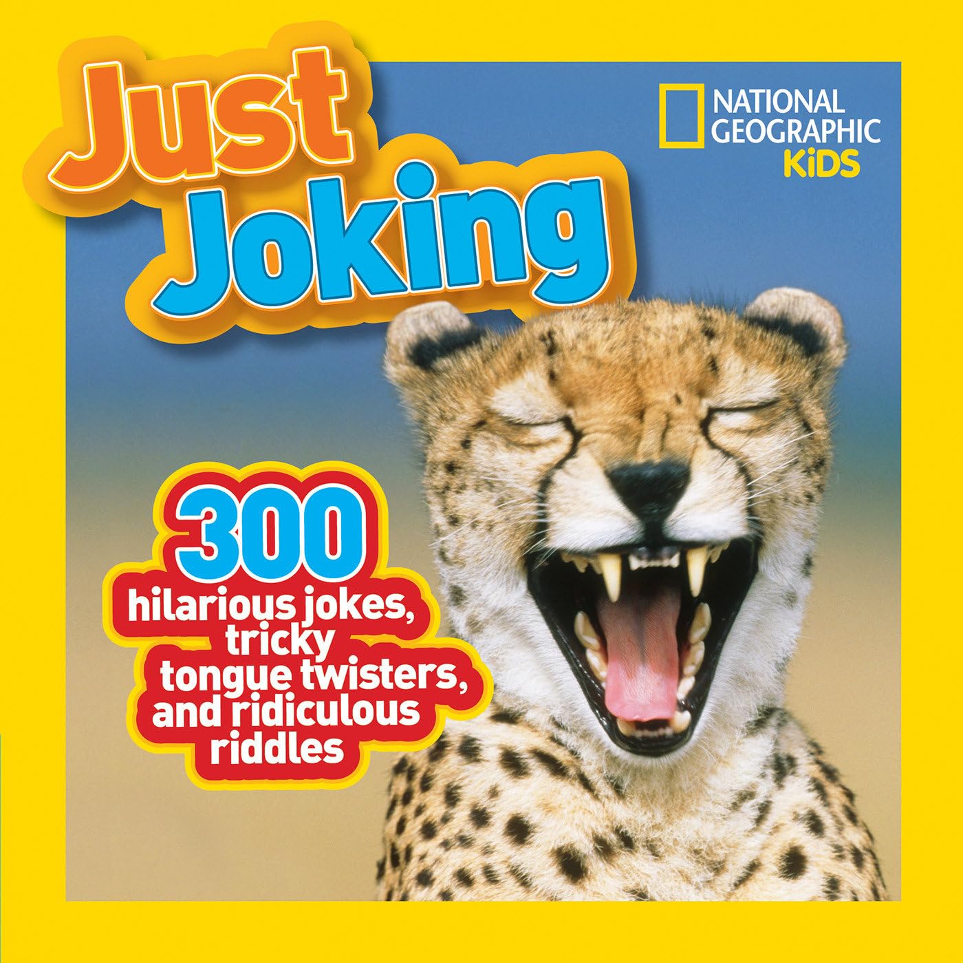 National Geographic Kids Just Joking: 300 Hilarious Jokes, Tricky Tongue Twisters, and Ridiculous Riddles,Used
