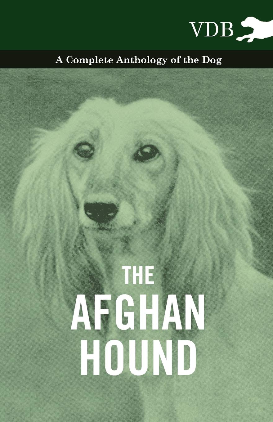 The Afghan Hound  A Complete Anthology Of The Dog ,Used
