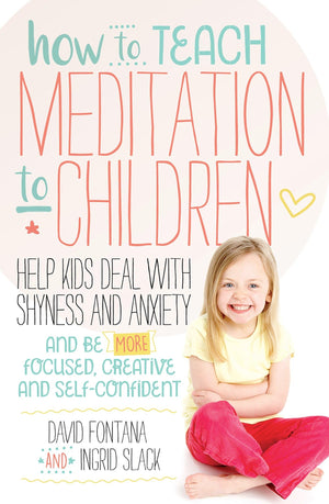 How to Teach Meditation to Children: Help Kids Deal with Shyness and Anxiety and Be More Focused, Creative and Selfconfident,Used