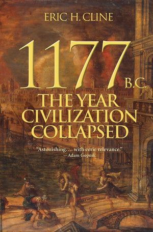 1177 B.C.: The Year Civilization Collapsed (Turning Points In Ancient History, 1),New