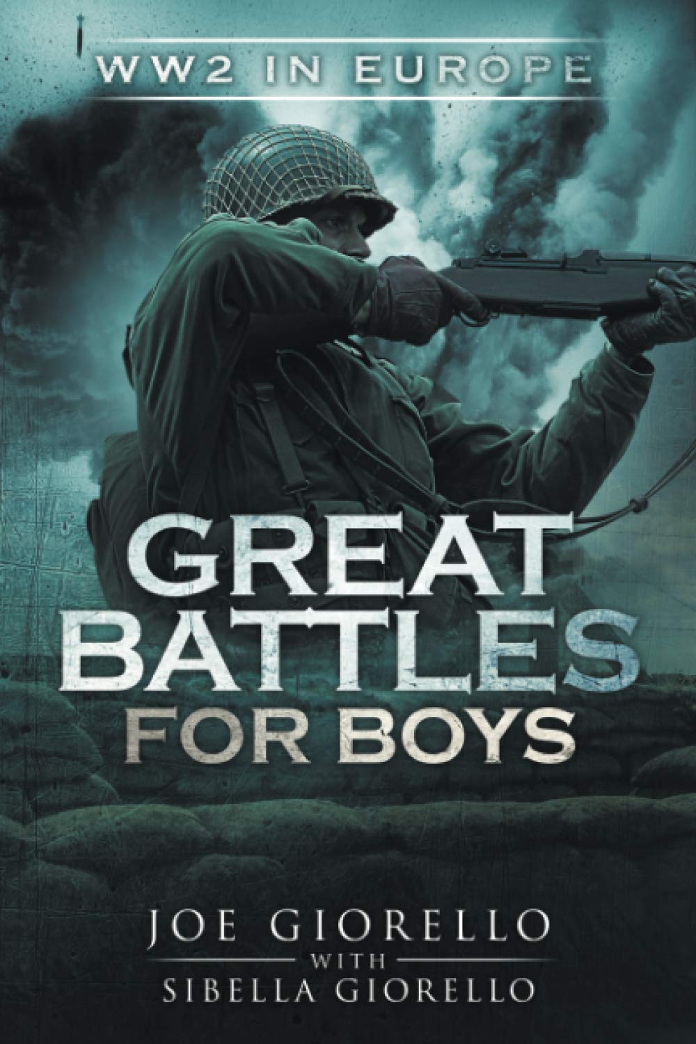 Great Battles for Boys: WW2 Europe,New