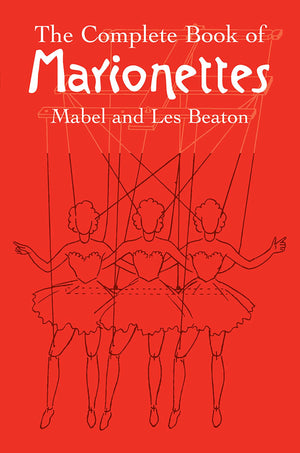 The Complete Book Of Marionettes (Dover Crafts: Dolls & Toys),New
