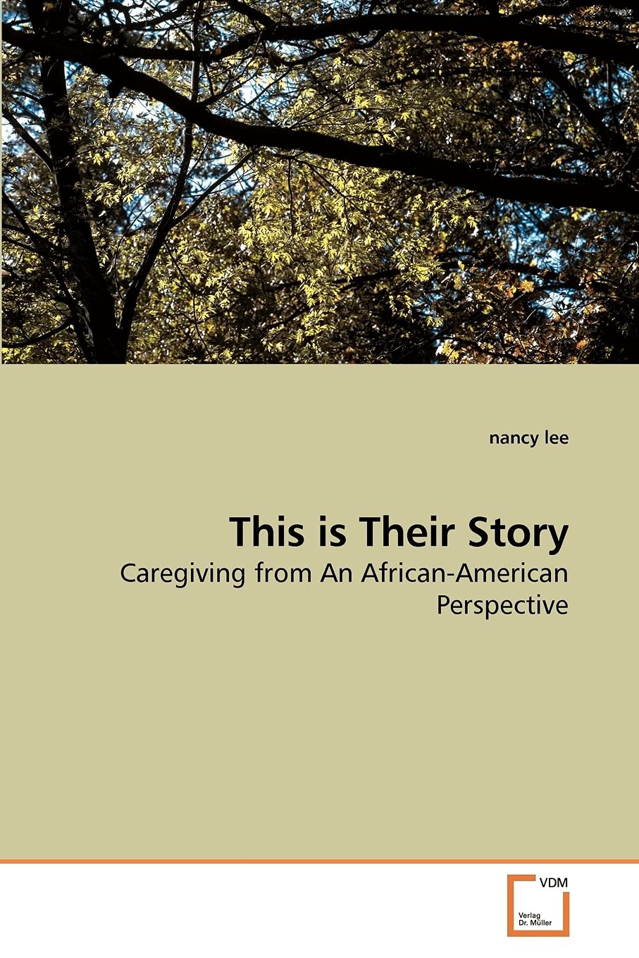 This is Their Story: Caregiving from An AfricanAmerican Perspective,Used