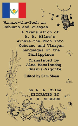 Winniethepooh In Cebuano And Visayan A Translation Of Winniethepooh: Cebuano And Visayan Languages Of The Philippines (Taga