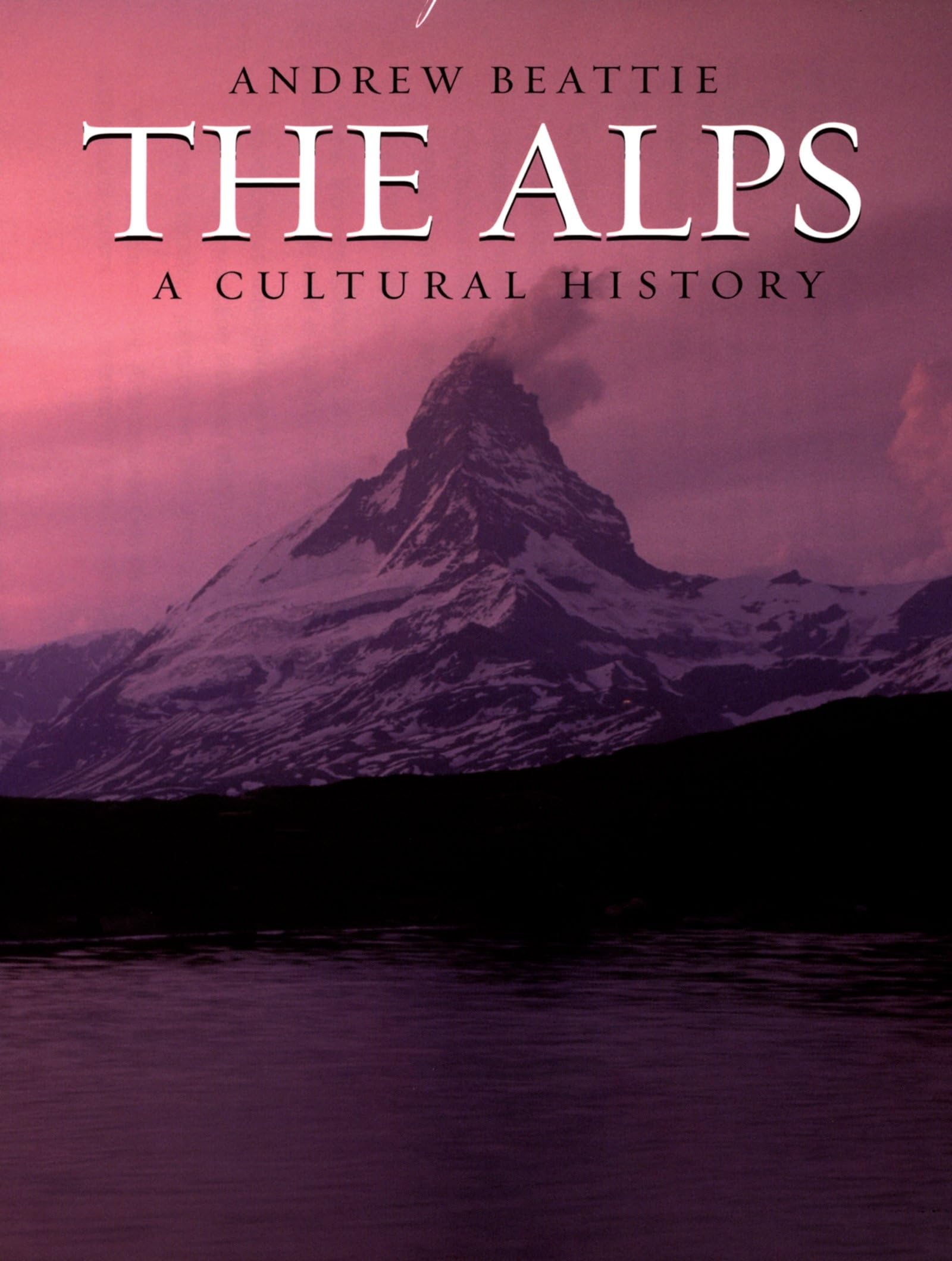 The Alps: A Cultural History (Landscapes of the Imagination),Used