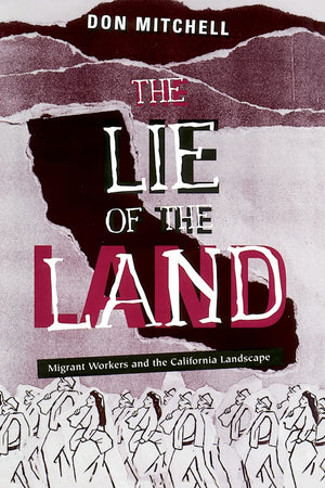 Lie Of The Land: Migrant Workers And The California Landscape