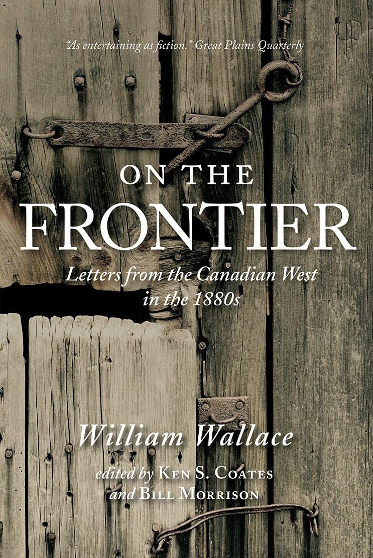 On the Frontier: Letters from the Canadian West in the 1880s,Used