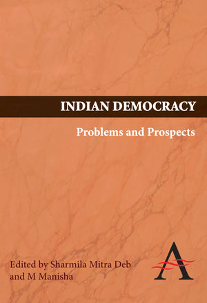 Indian Democracy: Problems and Prospects (Anthem South Asian Studies),Used