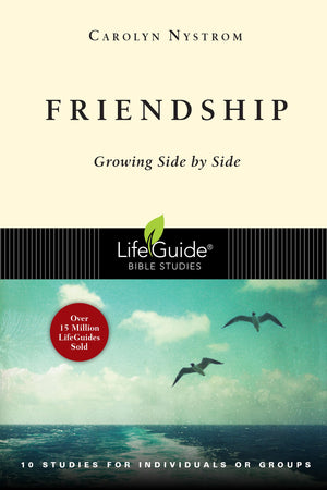 Friendship: Growing Side by Side (LifeGuide Bible Studies),Used