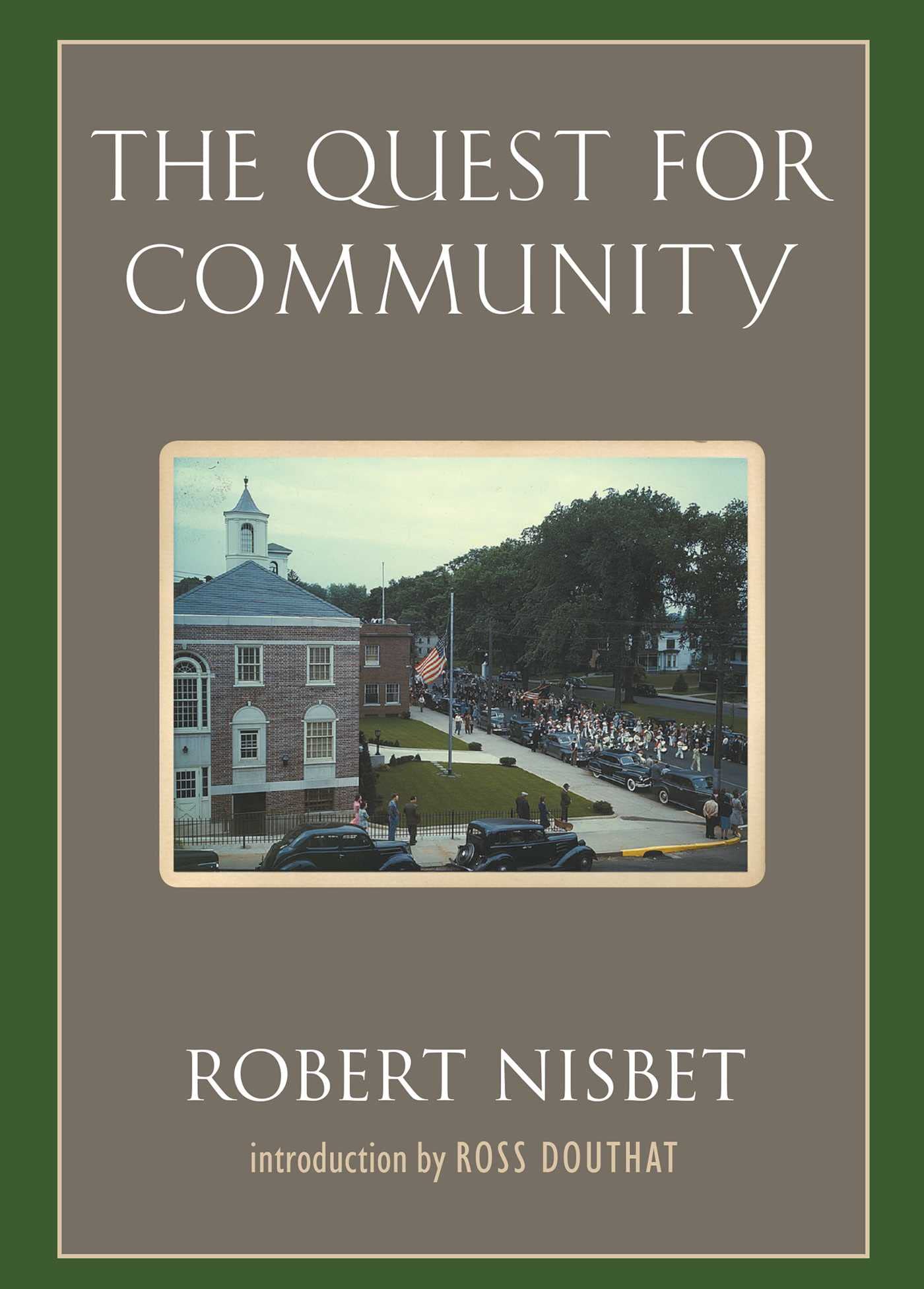 The Quest For Community: A Study In The Ethics Of Order And Freedom (Background: Essential Texts For The Conservative Mind)