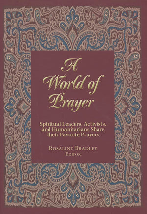 A World Of Prayer: Spiritual Leaders, Activists, And Humanitarians Share Their Favorite Prayers,Used