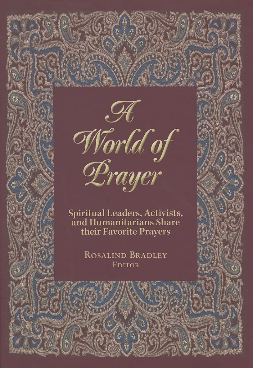 A World Of Prayer: Spiritual Leaders, Activists, And Humanitarians Share Their Favorite Prayers,Used
