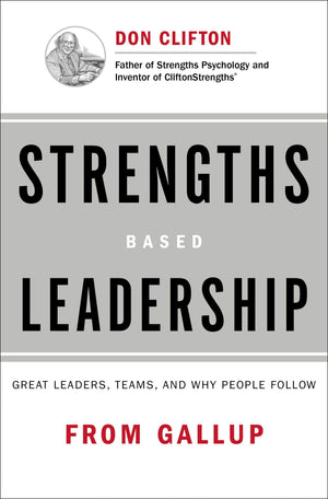 Strengths Based Leadership: Great Leaders, Teams, and Why People Follow,Used