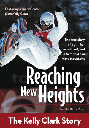 Reaching New Heights: The Kelly Clark Story (ZonderKidz Biography),Used