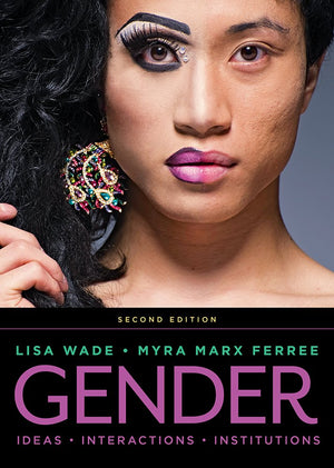 Gender: Ideas, Interactions, Institutions,New