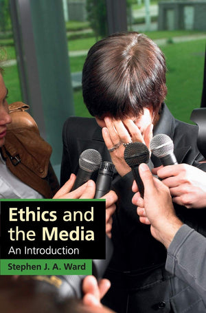 Ethics and the Media: An Introduction (Cambridge Applied Ethics),Used