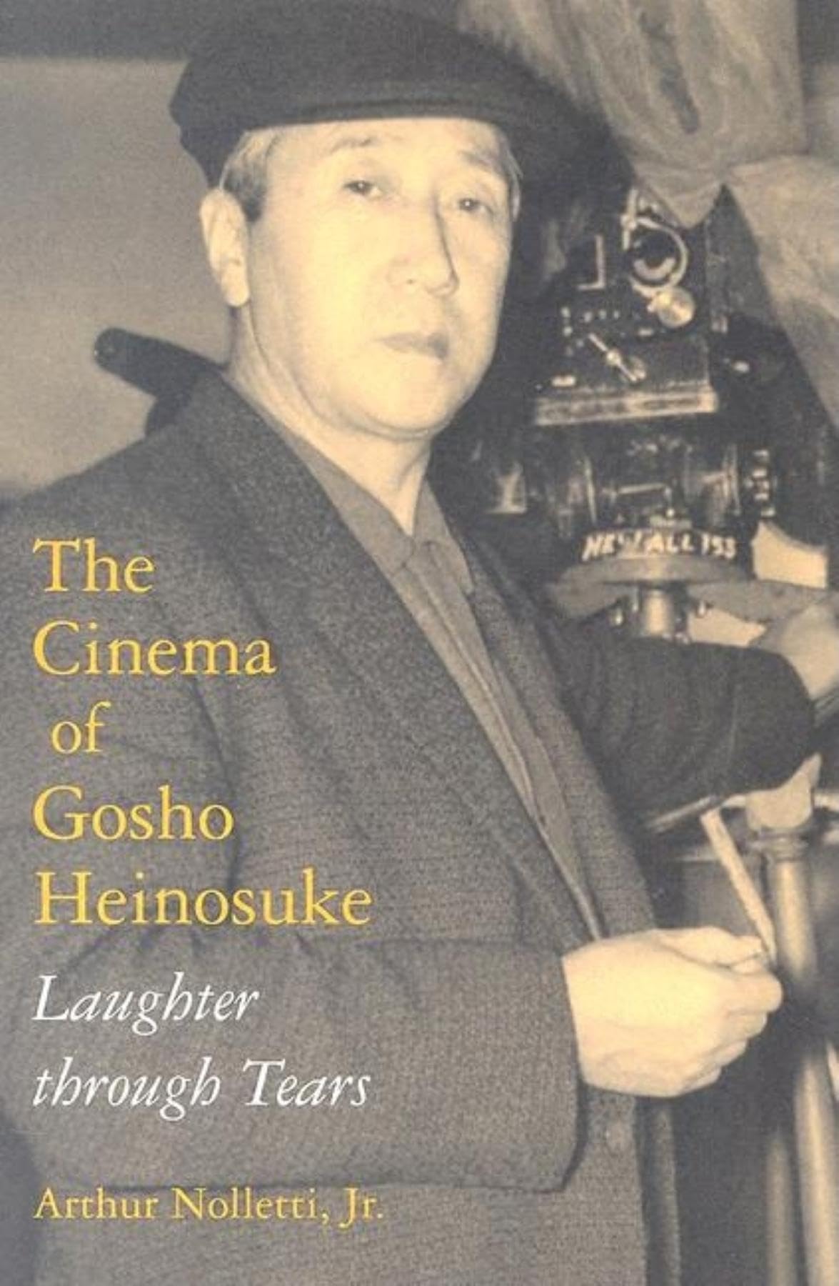 The Cinema of Gosho Heinosuke: Laughter through Tears,Used