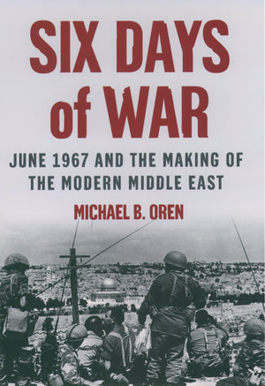 Six Days Of War: June 1967 And The Making Of The Modern Middle East-used