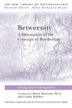 Betweenity (The New Library of Psychoanalysis),Used