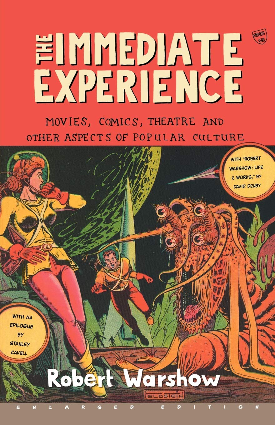 The Immediate Experience: Movies, Comics, Theatre, And Other Aspects Of Popular Culture,New