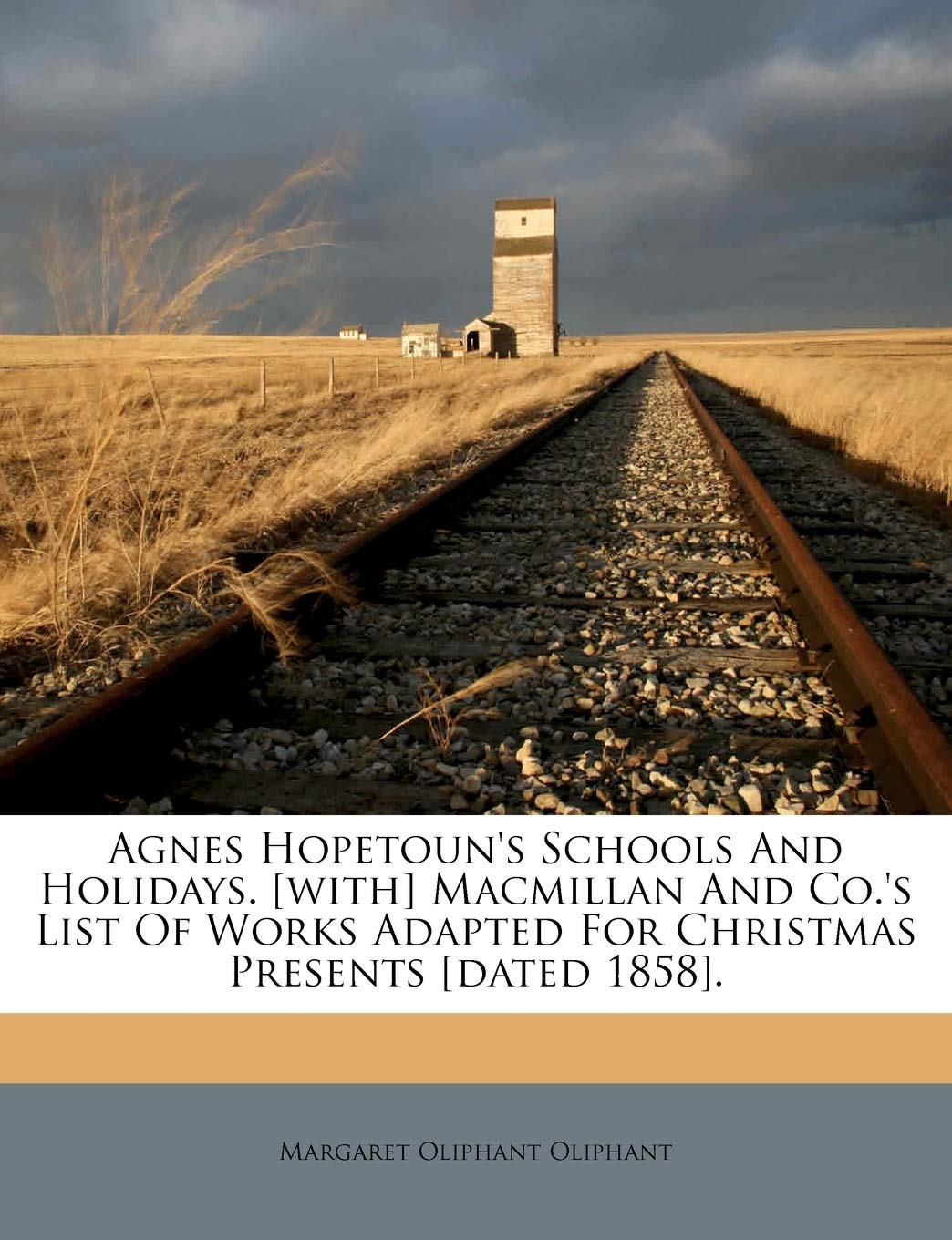 Agnes Hopetoun's Schools and Holidays. [with] MacMillan and Co.'s List of Works Adapted for Christmas Presents [dated 1858].,Used