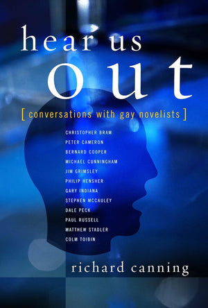 Hear Us Out: Conversations with Gay Novelists (Between MenBetween Women: Lesbian and Gay Studies),Used