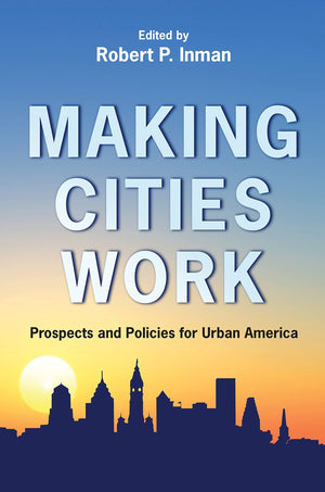 Making Cities Work: Prospects And Policies For Urban America,Used