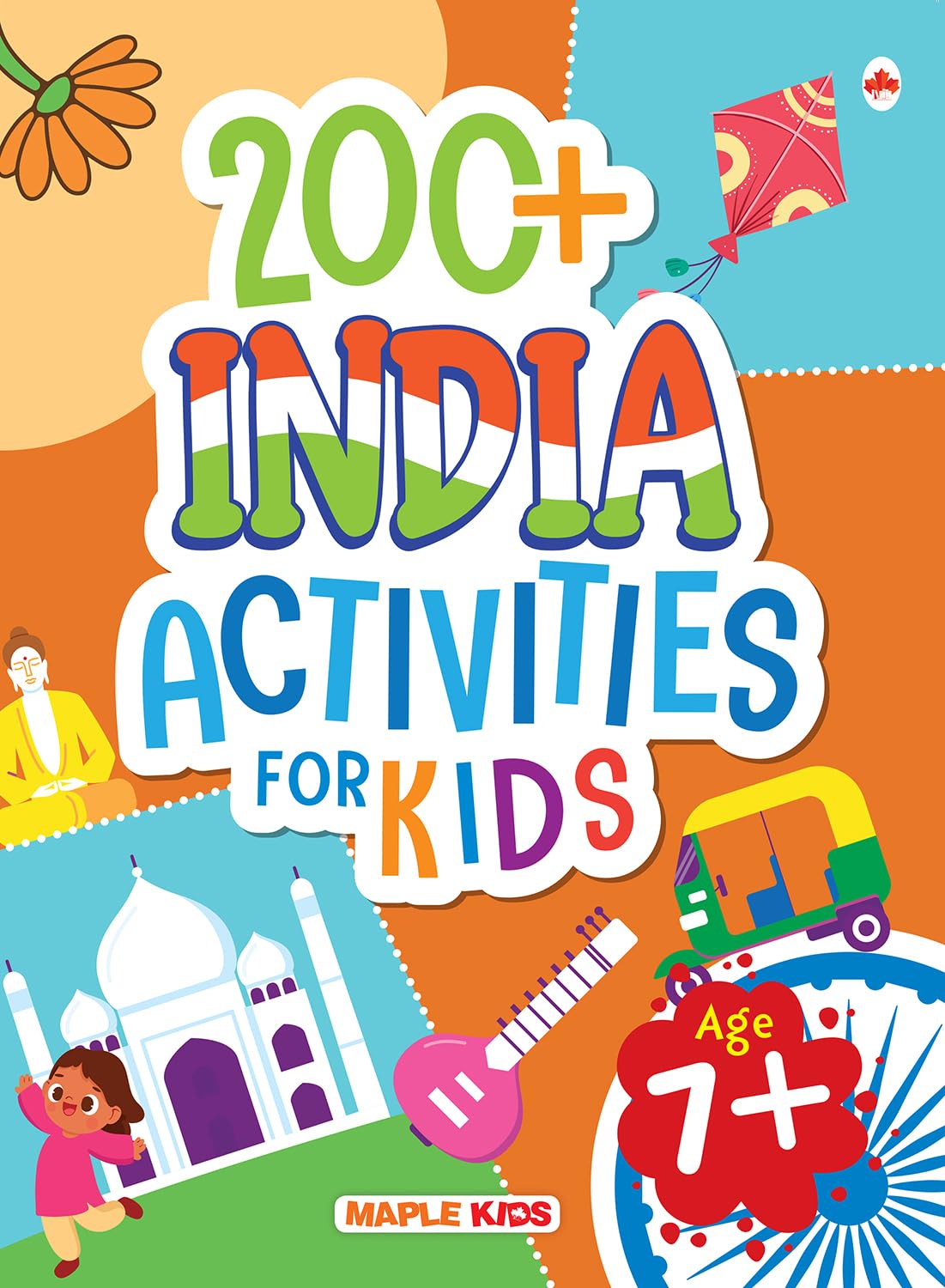 Activity Book For Kids - 200+ India Activities - Discover India - General Knowledge Book For Children - Picture Book - Early Learning - Age 7+ - Indian History And Culture - Languages, Places, Cuisine Of India