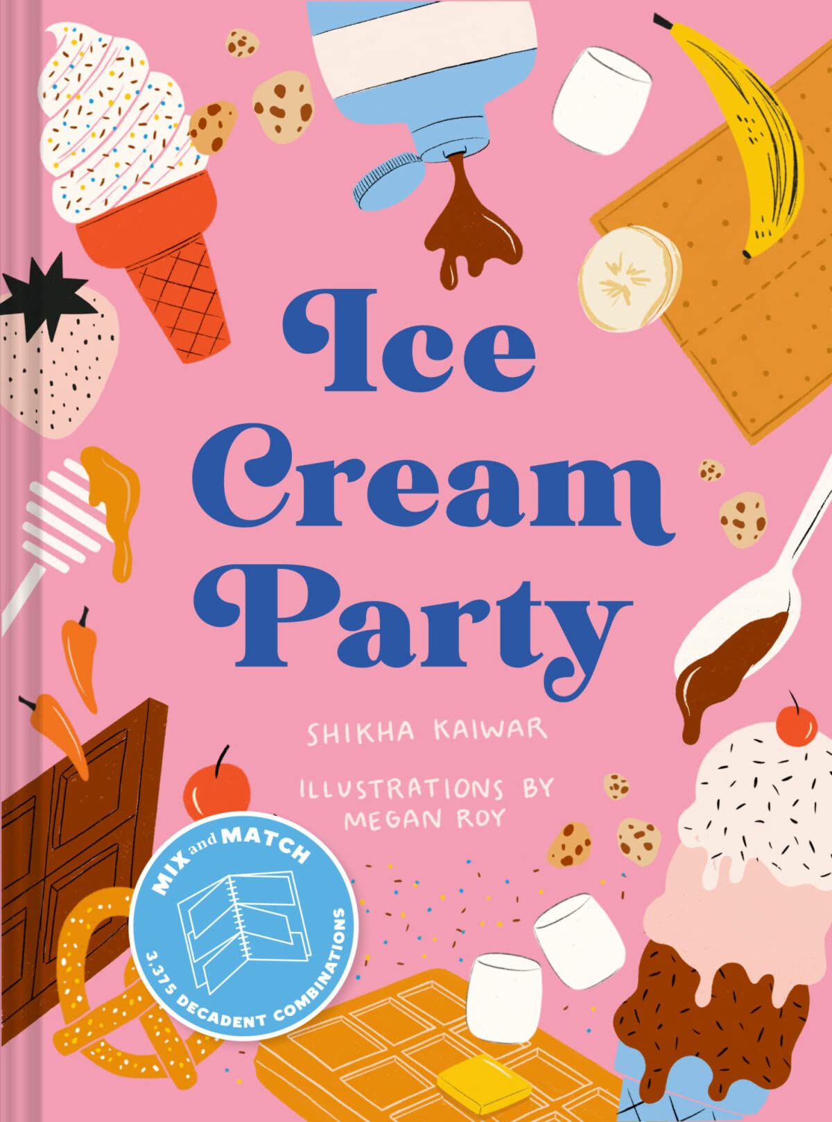 Ice Cream Party: Mix And Match To Create 3,375 Decadent Combinations
