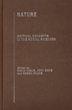 Nature: Critical Concepts in the Social Sciences,Used