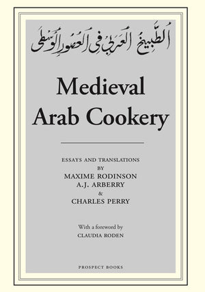 Medieval Arab Cookery: Papers By Maxime Rodinson And Charles Perry With A Reprint Of A Baghdad Cookery Book,New